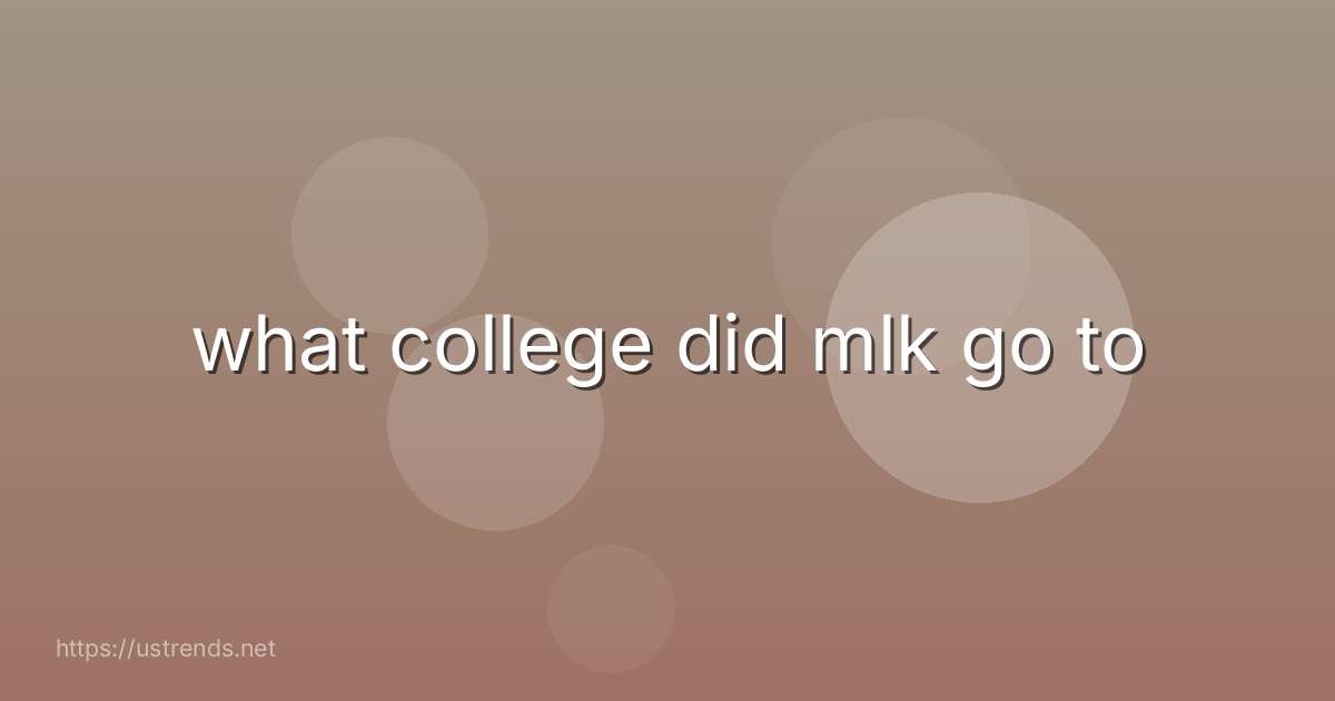 what college did mlk go to