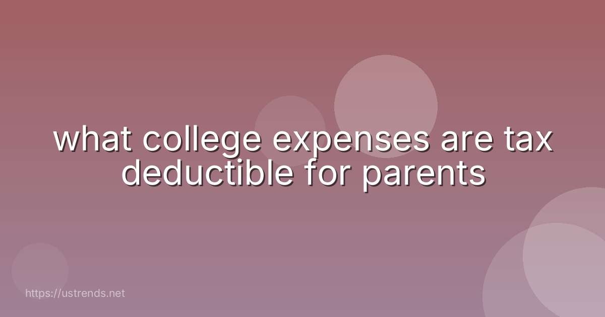 what college expenses are tax deductible for parents