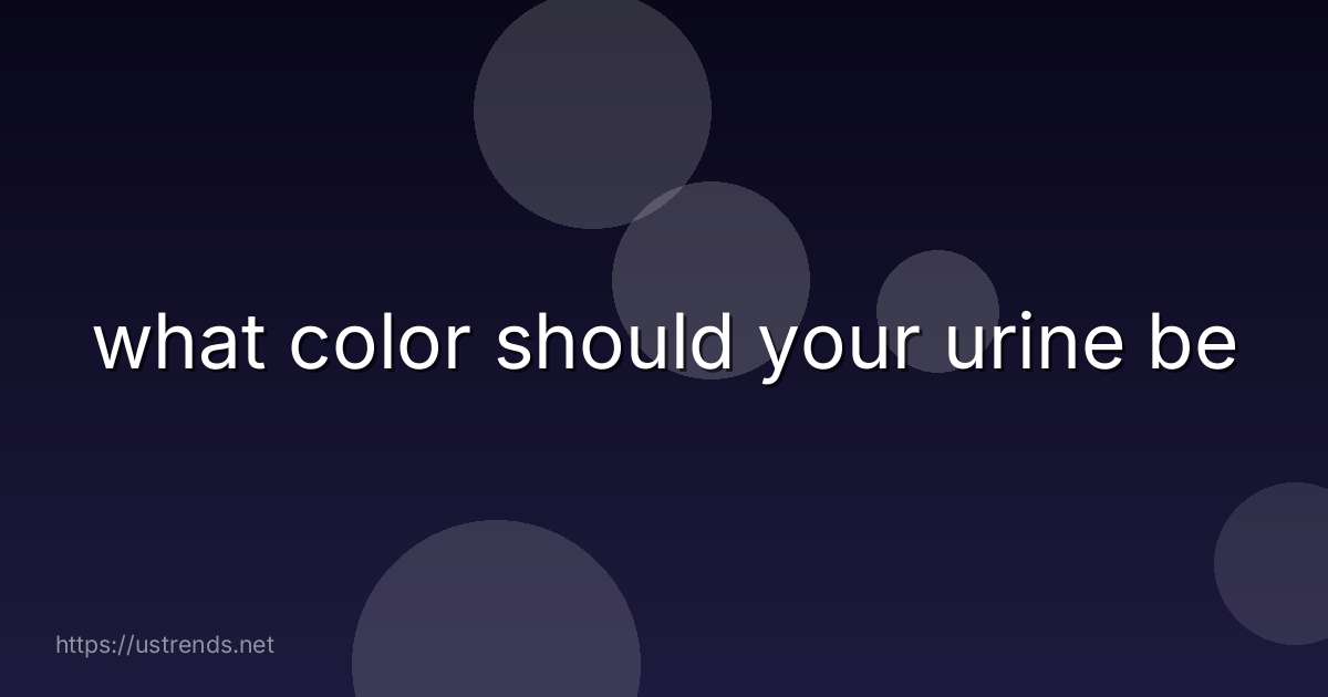 what color should your urine be