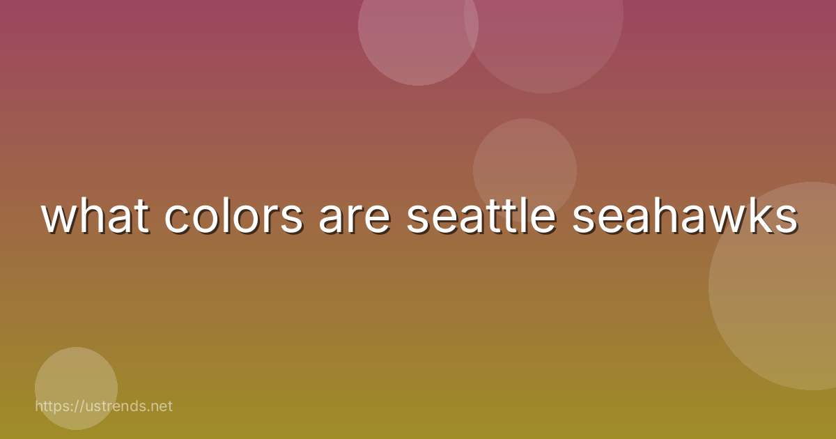 what colors are seattle seahawks