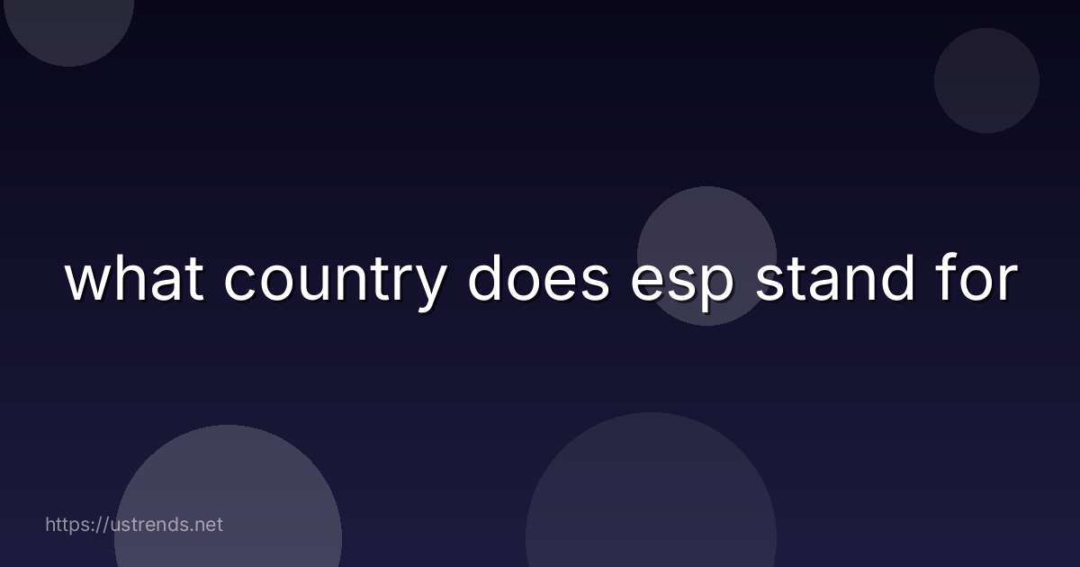 what country does esp stand for