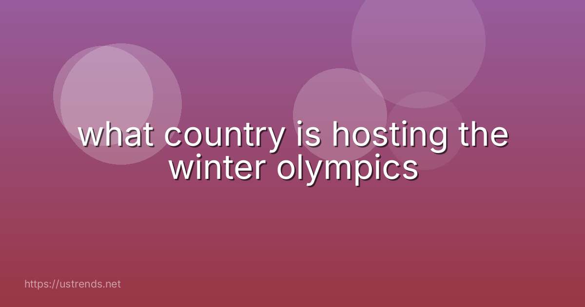 what country is hosting the winter olympics