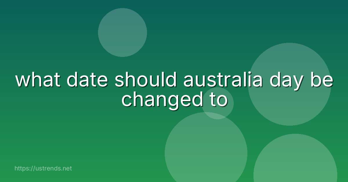 what date should australia day be changed to