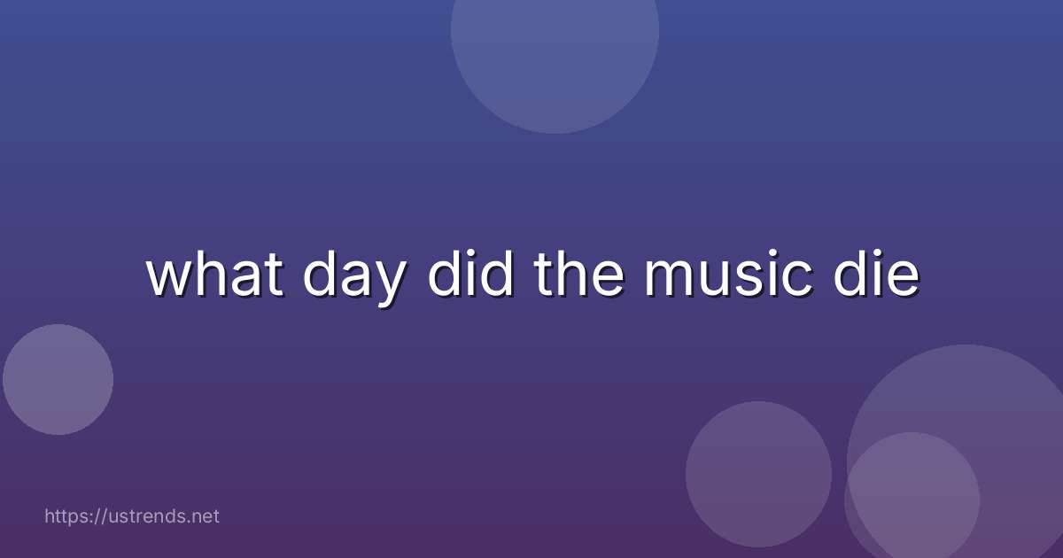 what day did the music die