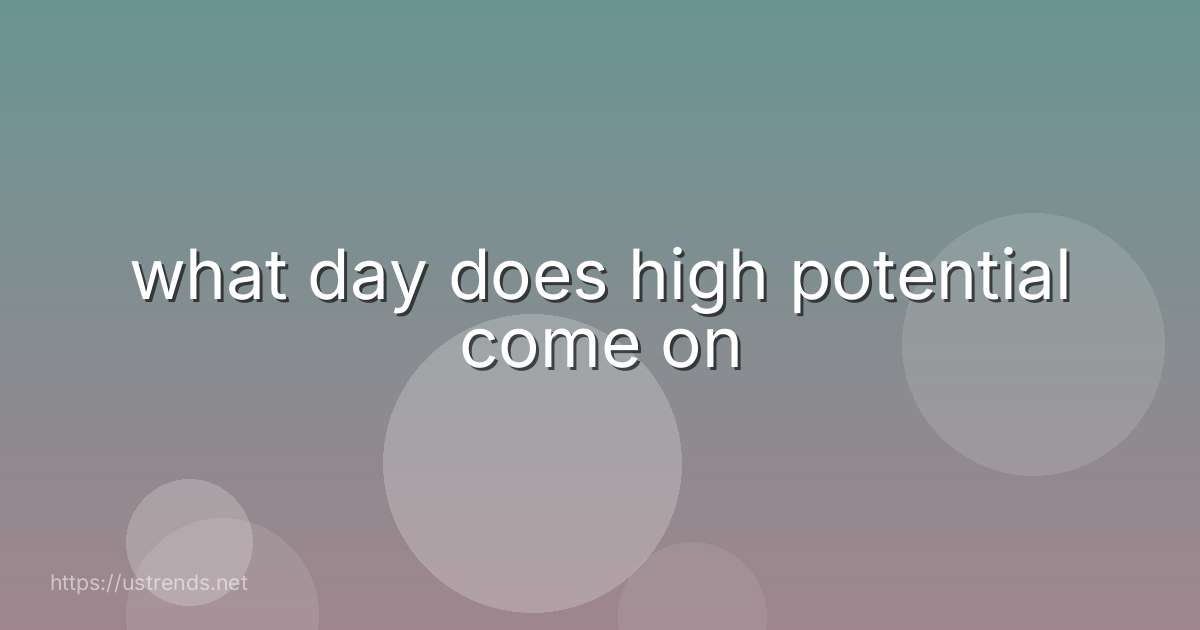 what day does high potential come on