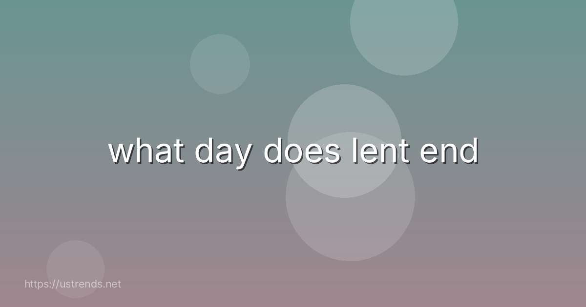 what day does lent end