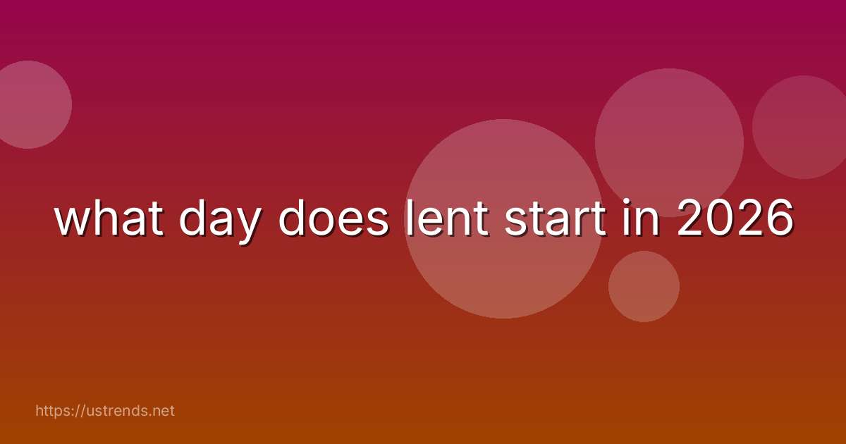 what day does lent start in 2026