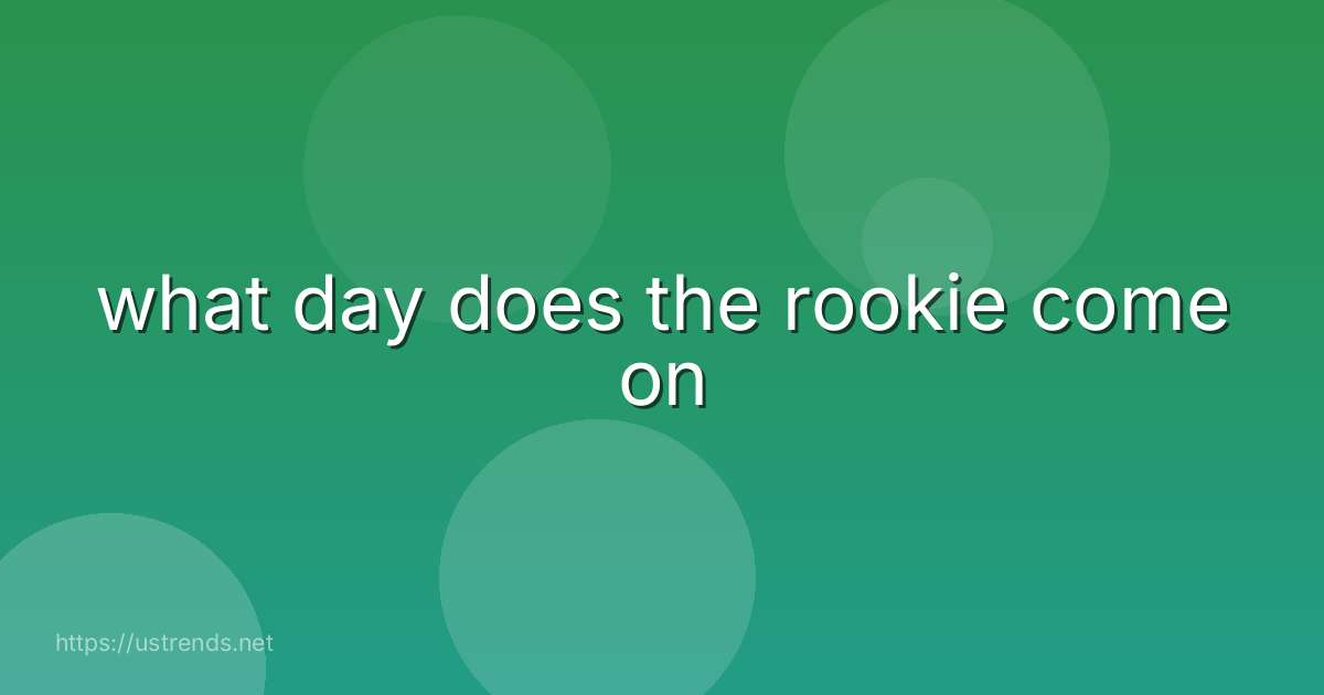 what day does the rookie come on