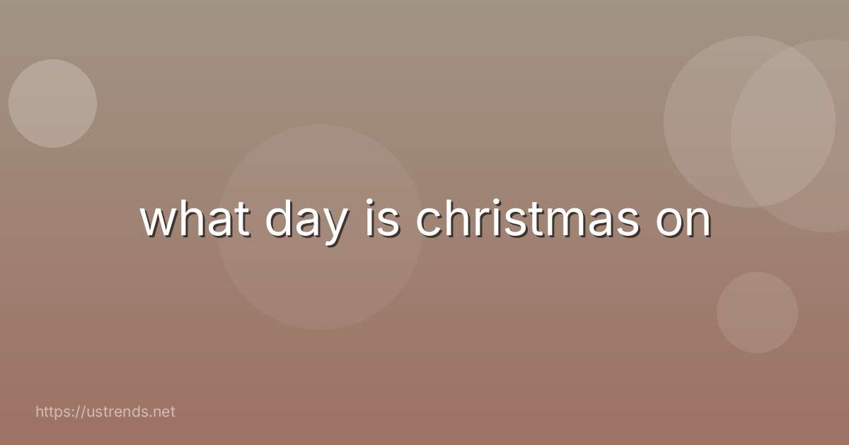 what day is christmas on