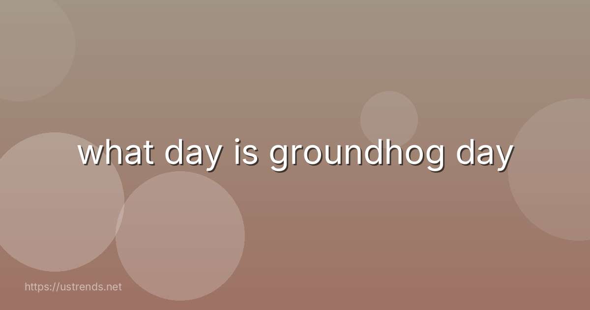 what day is groundhog day