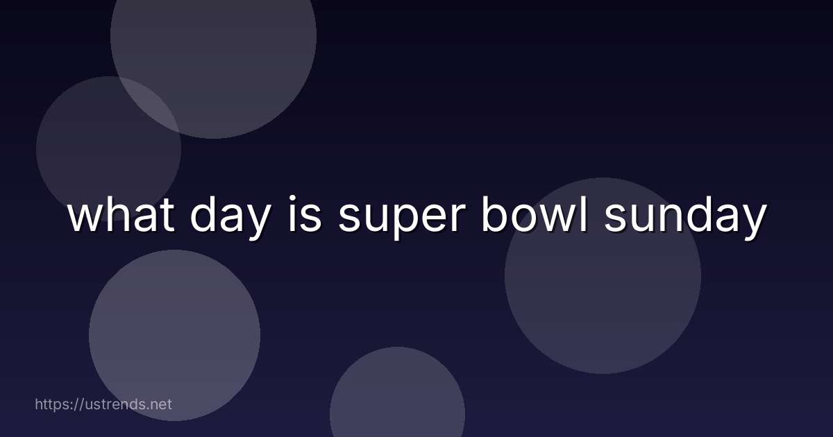 what day is super bowl sunday