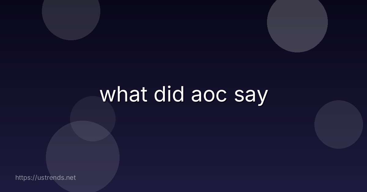 what did aoc say