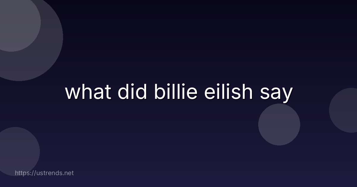 what did billie eilish say