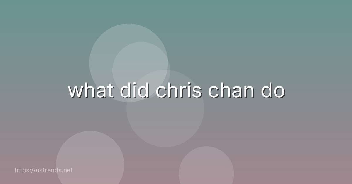 what did chris chan do