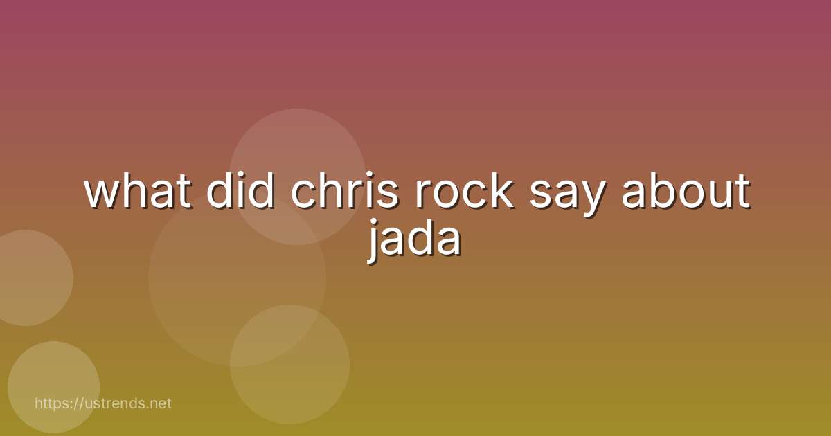 what did chris rock say about jada