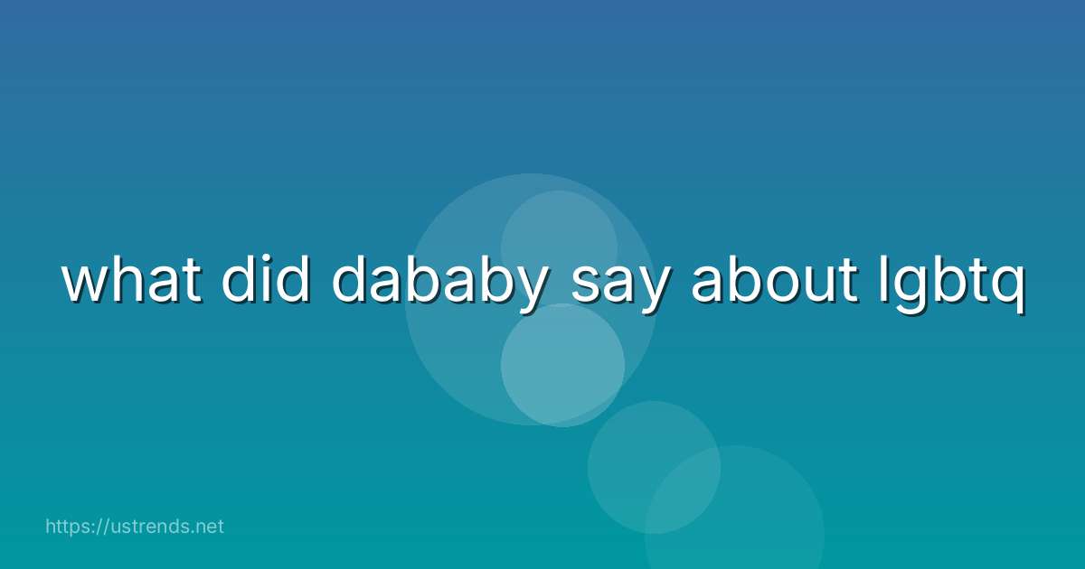 what did dababy say about lgbtq