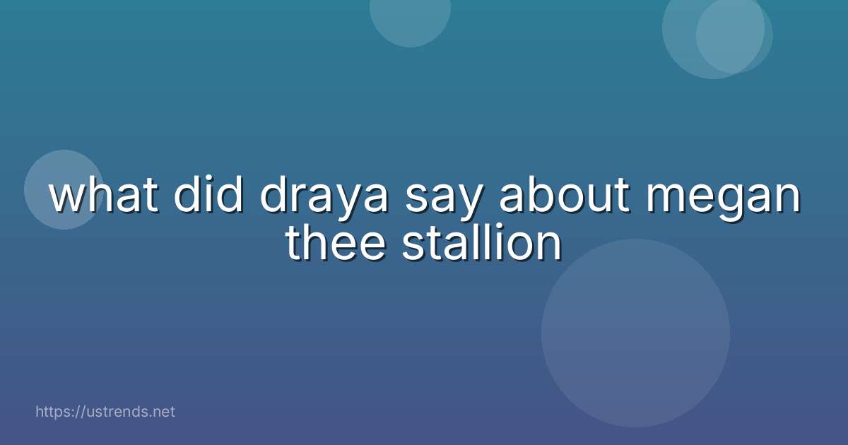 what did draya say about megan thee stallion