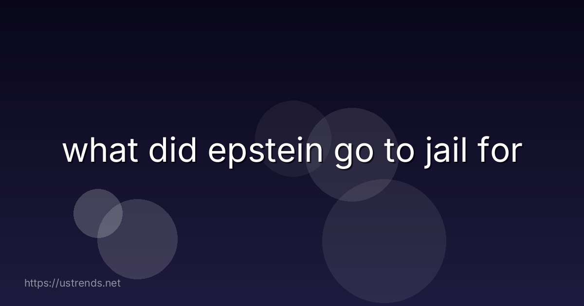 what did epstein go to jail for