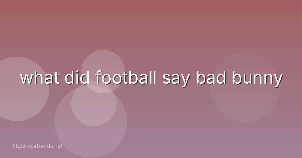 what did football say bad bunny