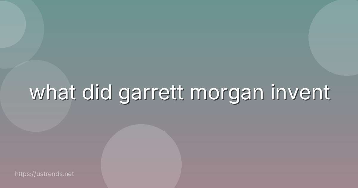 what did garrett morgan invent