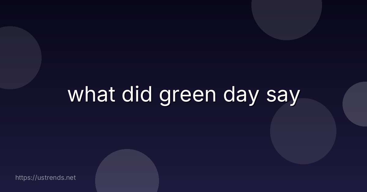 what did green day say