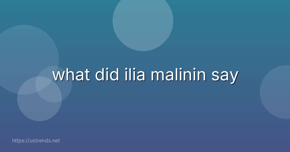 what did ilia malinin say