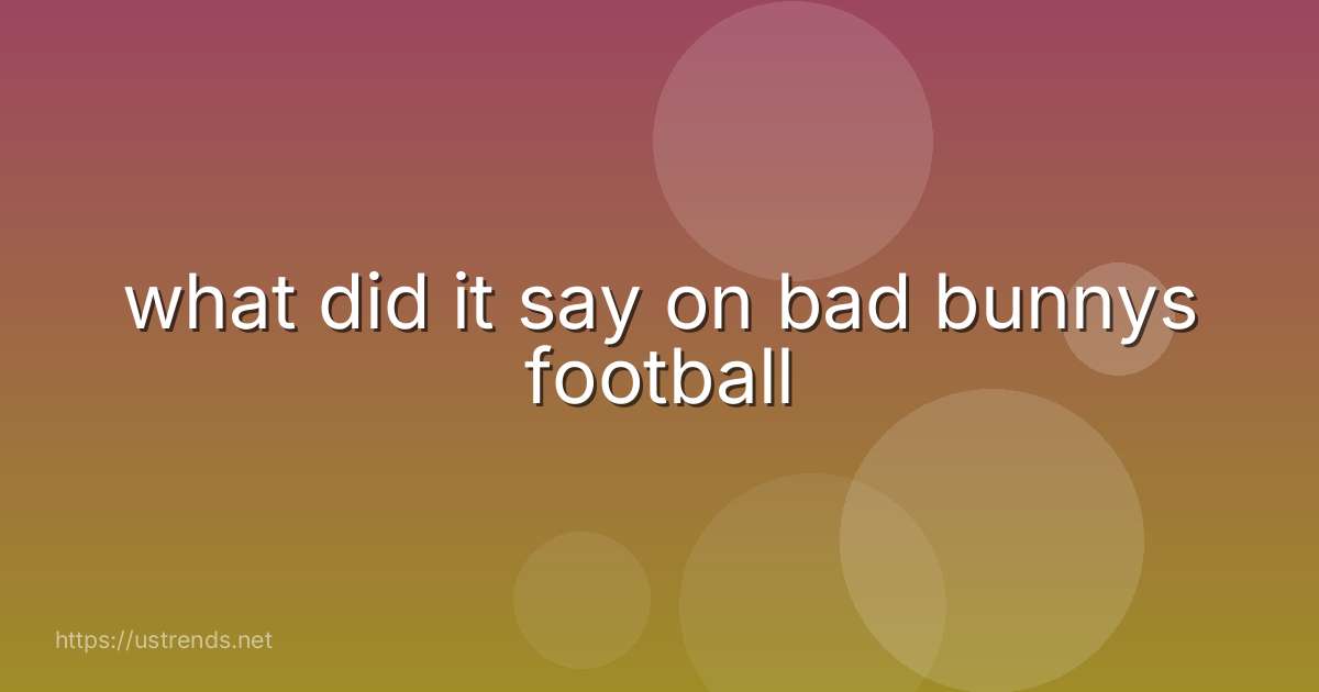 what did it say on bad bunnys football