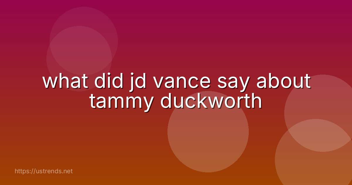 what did jd vance say about tammy duckworth