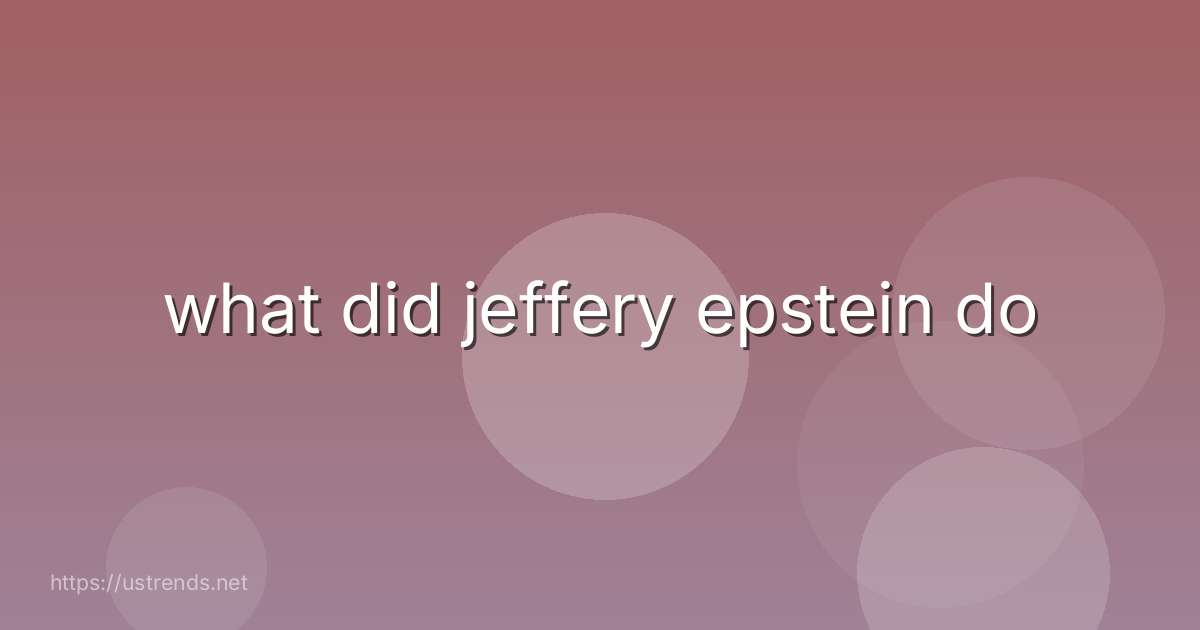 what did jeffery epstein do