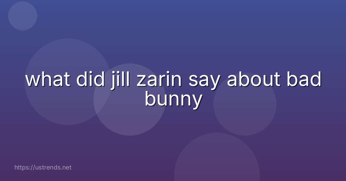 what did jill zarin say about bad bunny