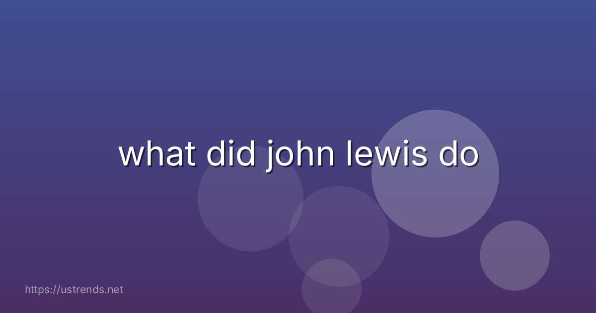 what did john lewis do