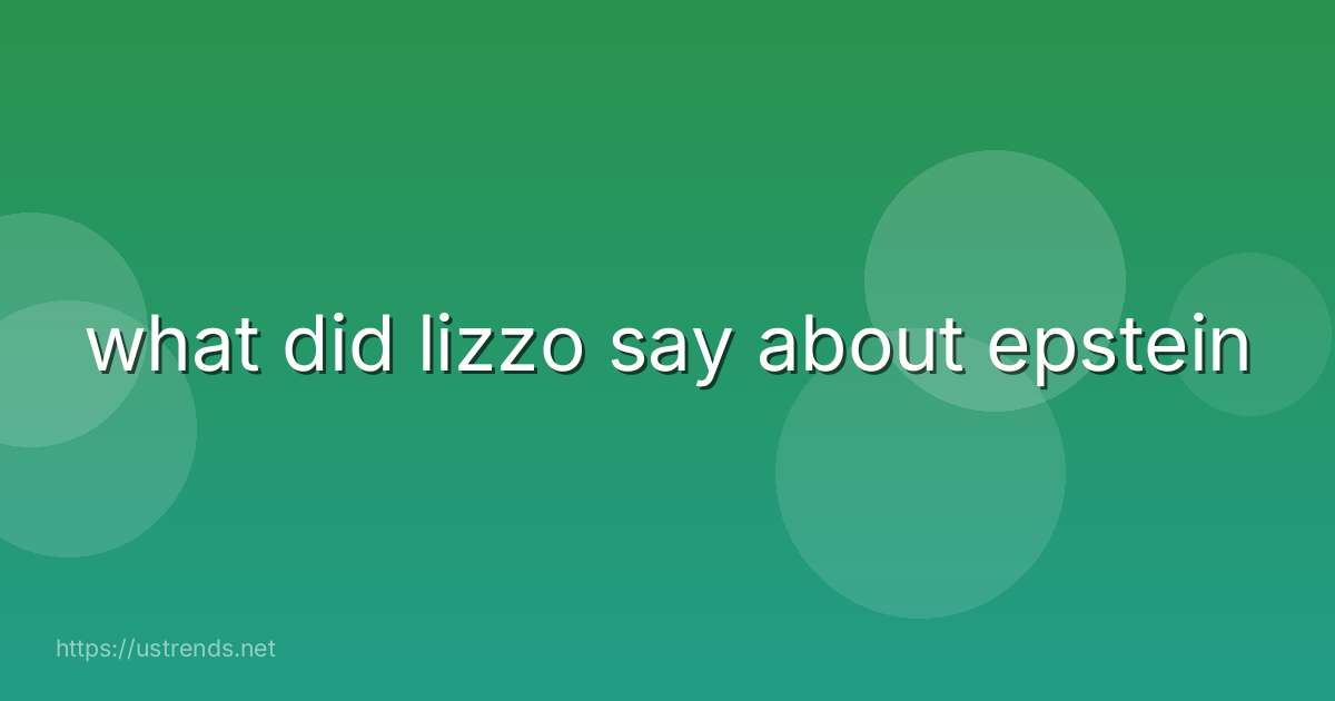 what did lizzo say about epstein