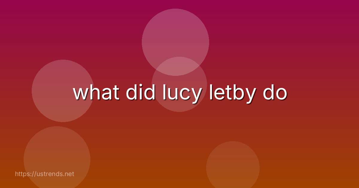 what did lucy letby do