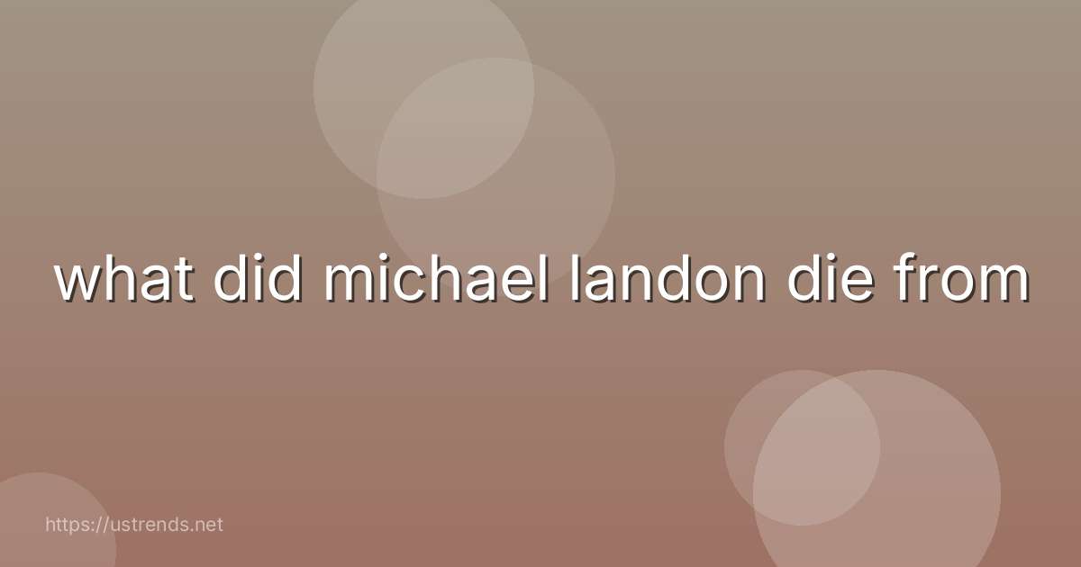 what did michael landon die from