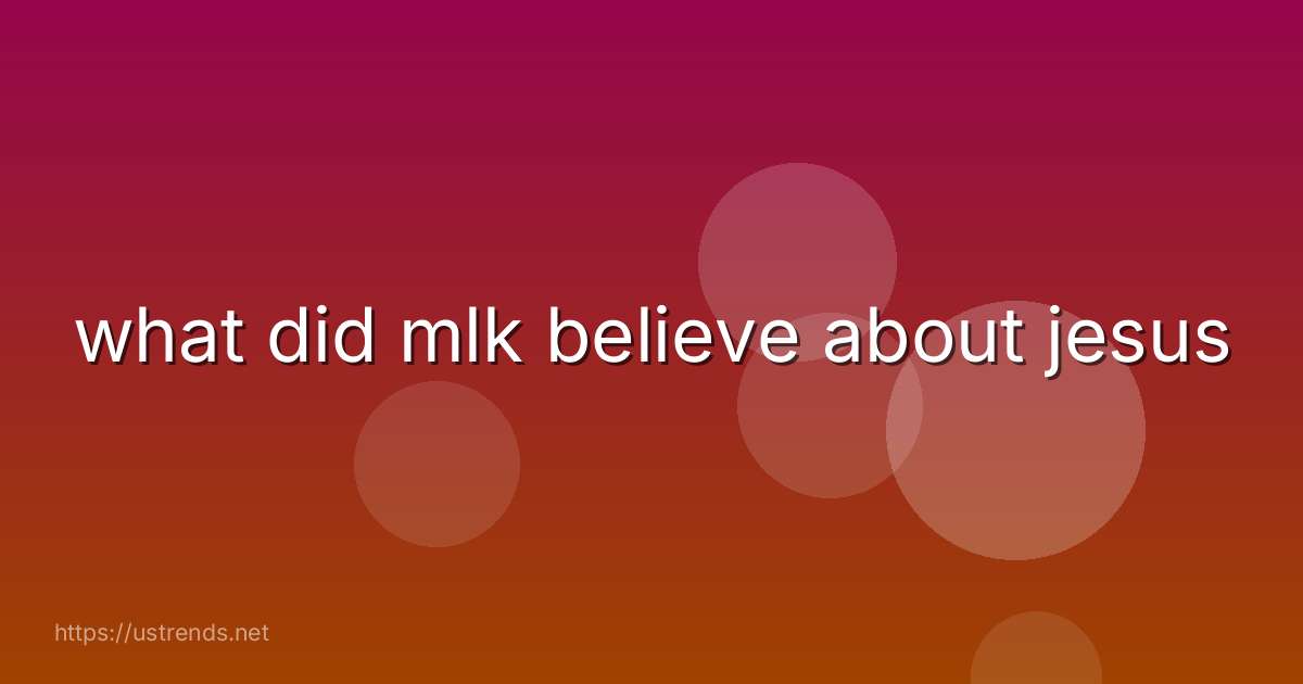 what did mlk believe about jesus