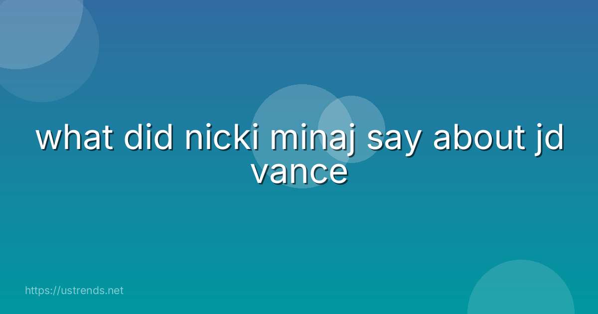 what did nicki minaj say about jd vance
