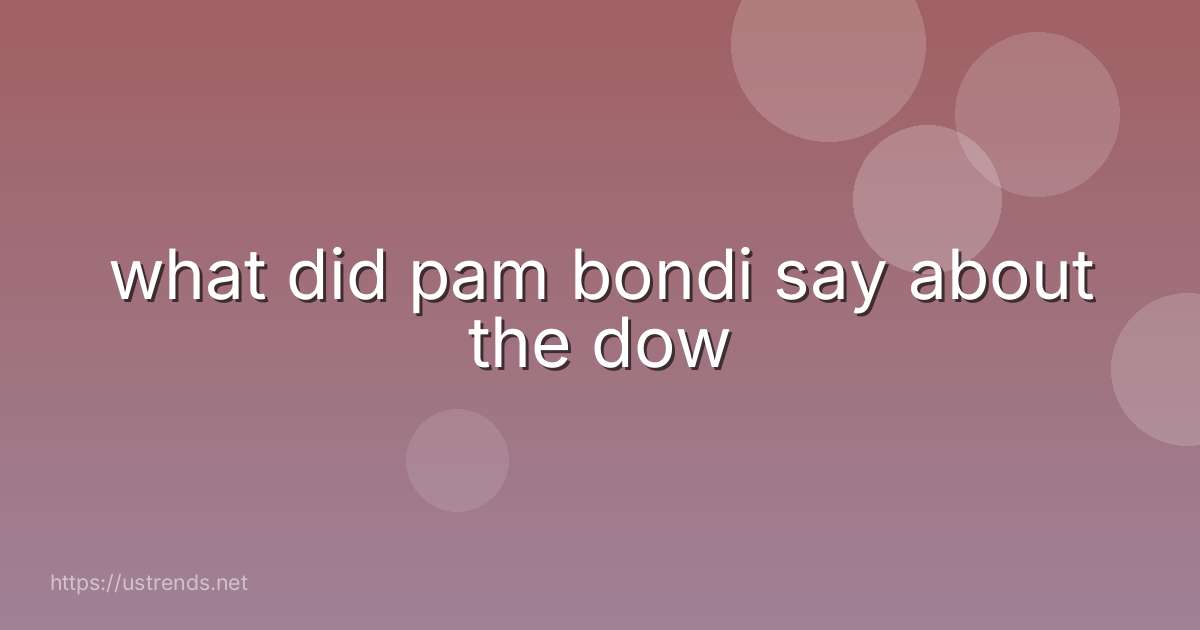 what did pam bondi say about the dow