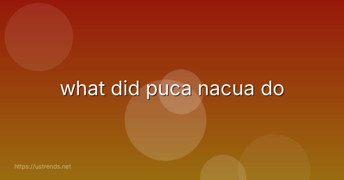 what did puca nacua do