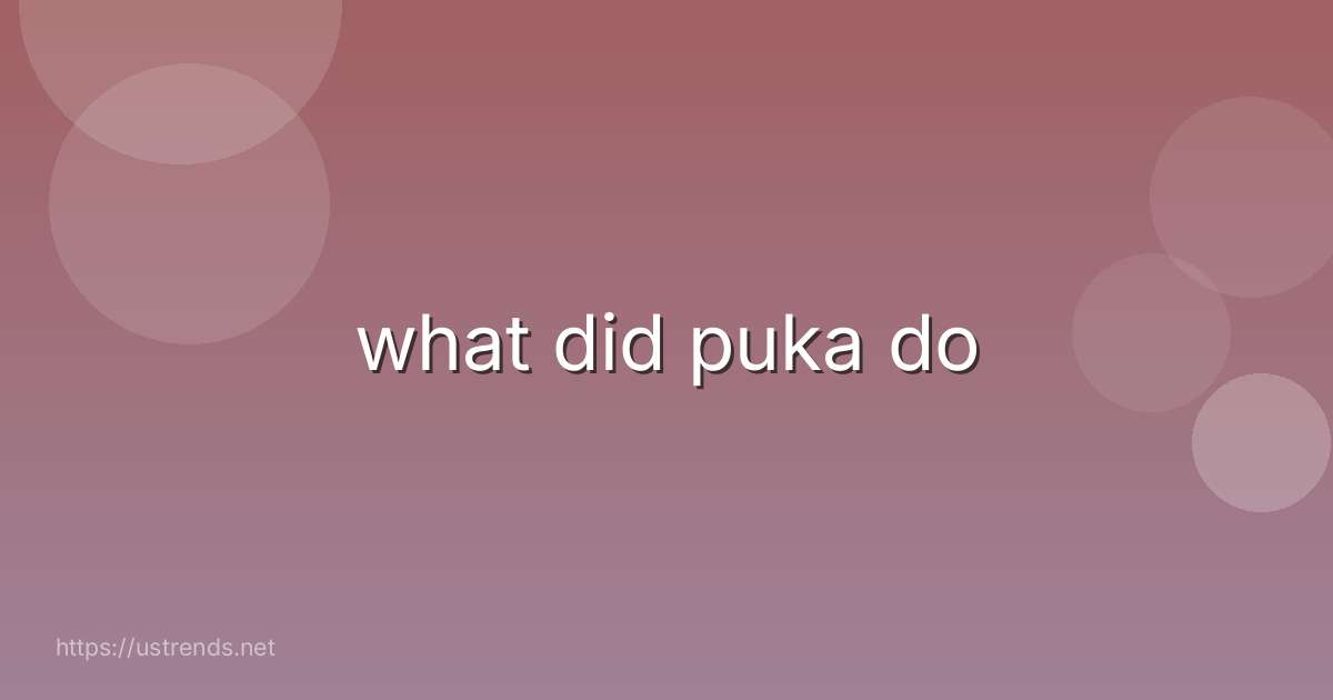 what did puka do