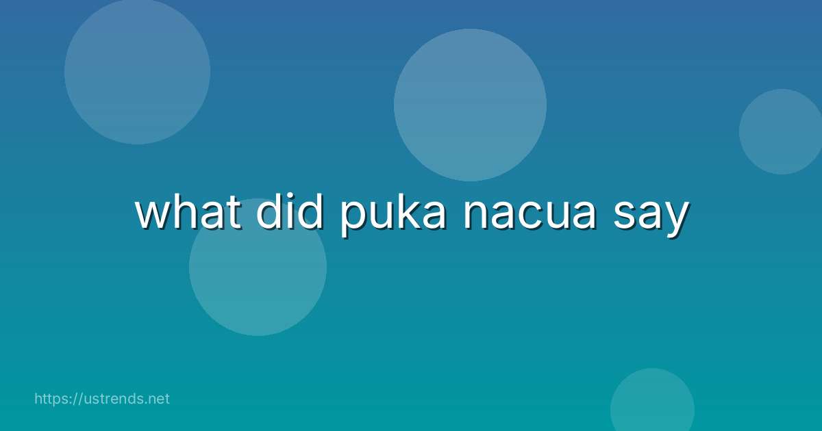 what did puka nacua say