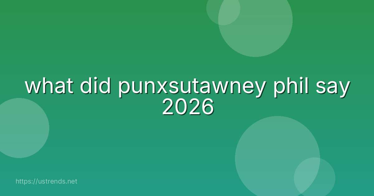 what did punxsutawney phil say 2026