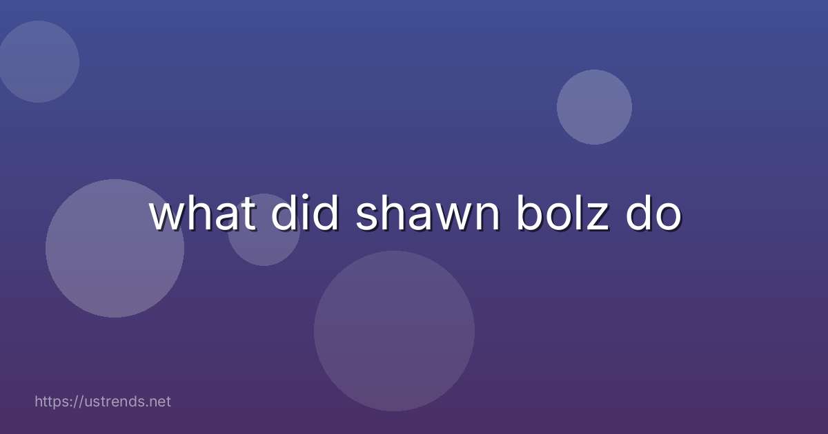 what did shawn bolz do