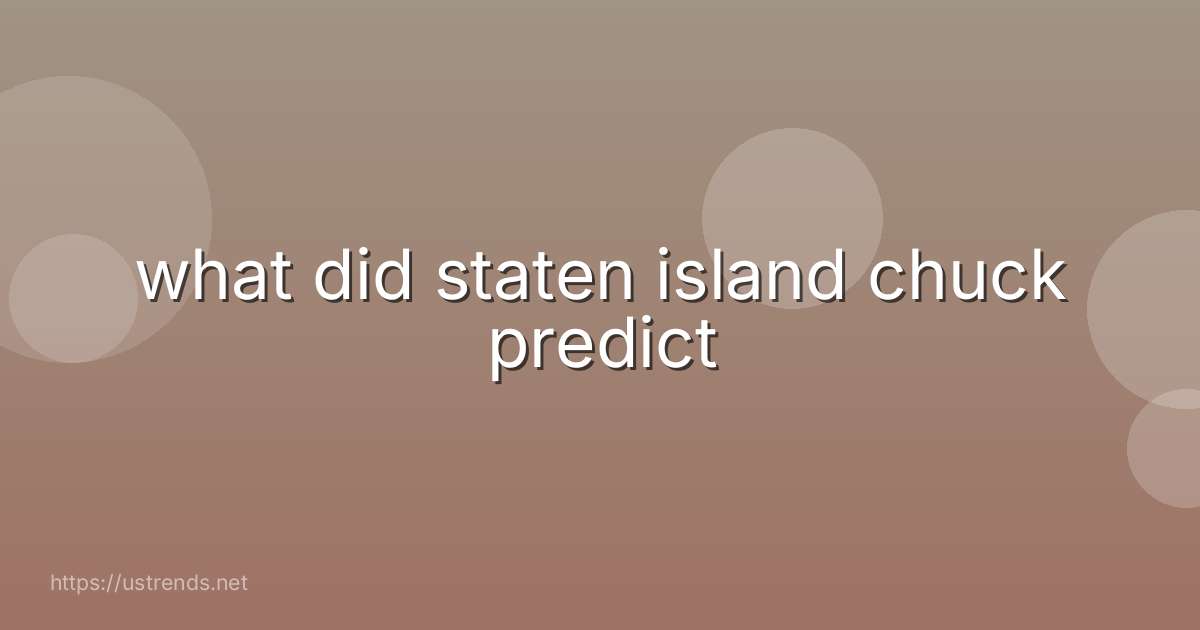 what did staten island chuck predict