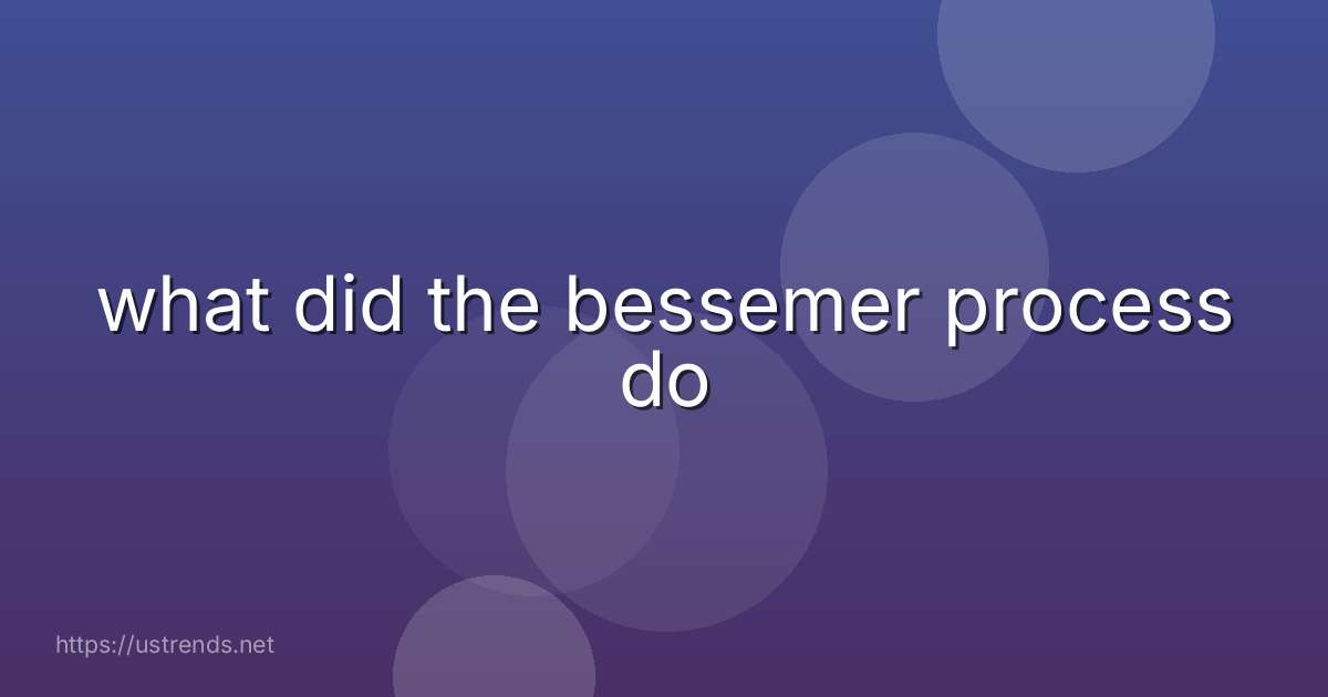 what did the bessemer process do