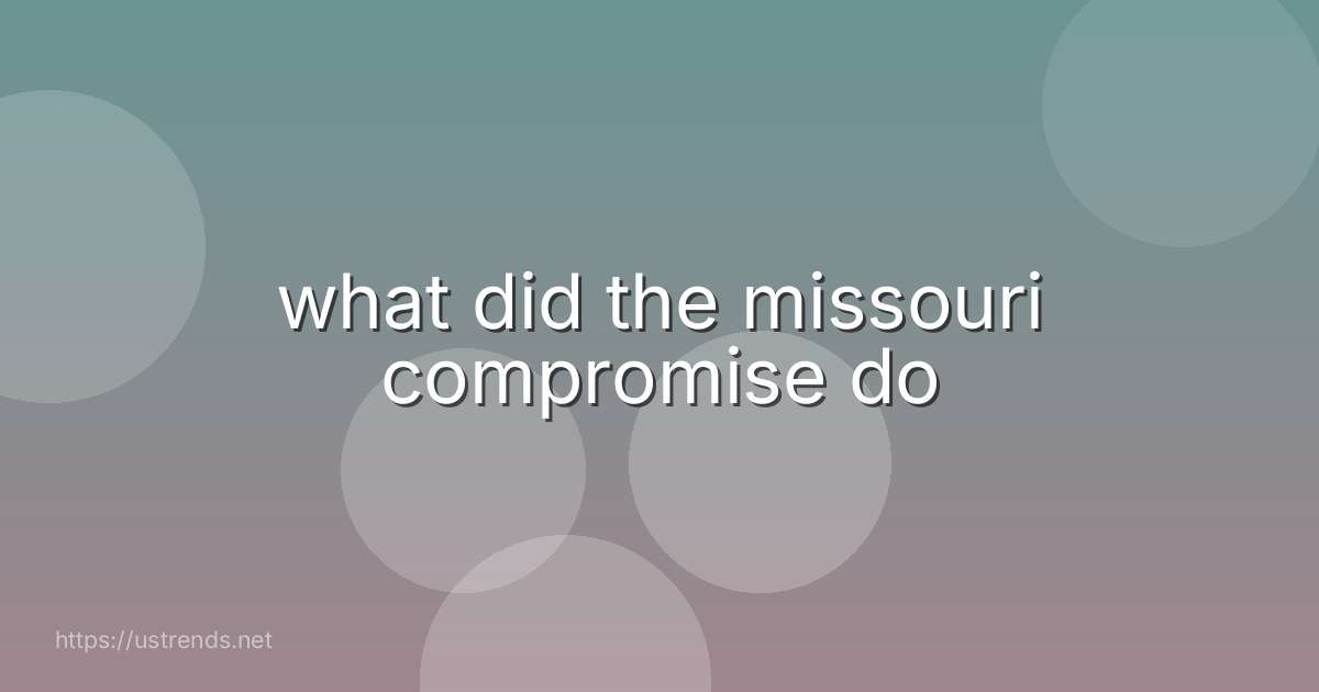 what did the missouri compromise do