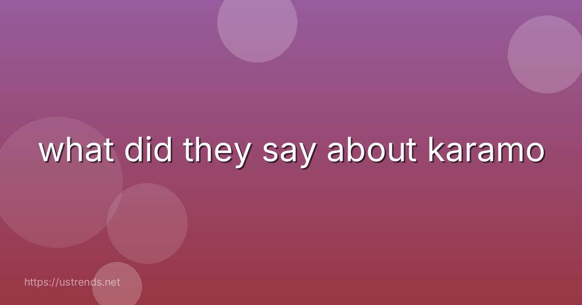 what did they say about karamo