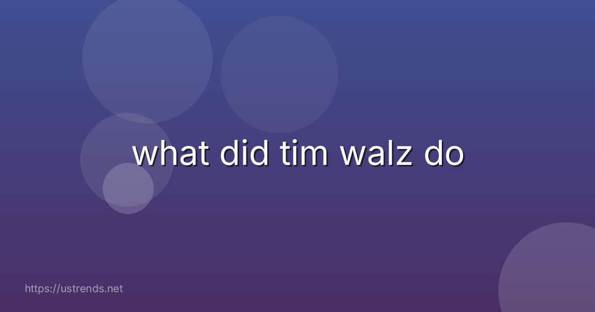 what did tim walz do