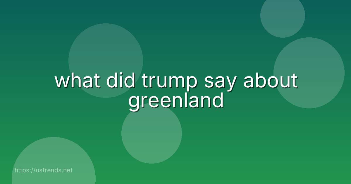 what did trump say about greenland