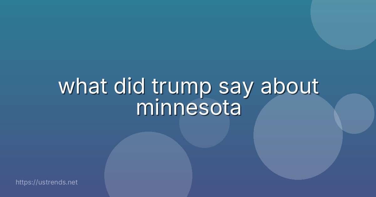 what did trump say about minnesota