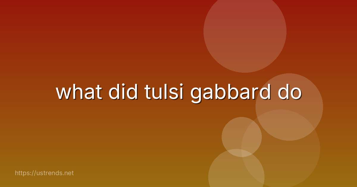 what did tulsi gabbard do